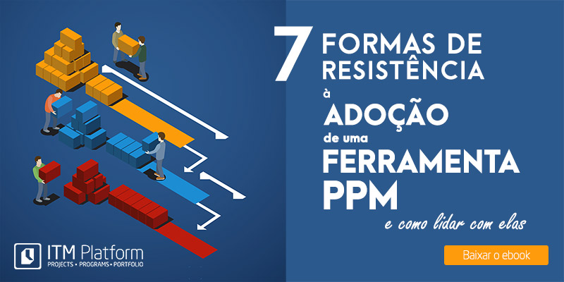 7 formas de resistência à adoção de uma ferramenta PPM, Baixar ebook